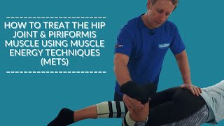 How to treat the Hip Joint amp Piriformis Muscle using Muscle Energy Techniques METs [upl. by Llen]