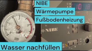 Anleitung Fußbodenheizung Wasser nachfüllen  Wärmepupe NIBE  geht ruckzuck [upl. by Ailemap326]