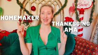 Homemaker Thanksgiving AMA [upl. by Oremodlab]