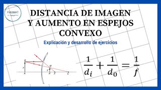 Cálculo de DISTANCIA de IMAGEN y AUMENTO en Espejos Convexo [upl. by Xaviera]