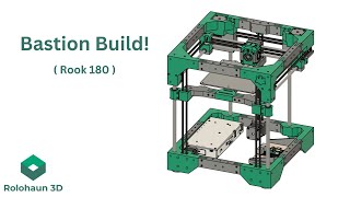 Updated CoreXY Printer Bastion build  Formerly Rook 180 MK1 [upl. by Raasch809]