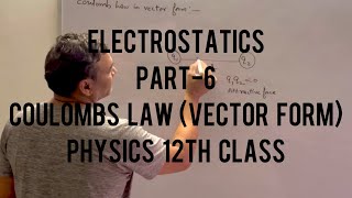 Electrostatics Part6  Coulombs LawVector Form  Physics  12th Class [upl. by Rinna]