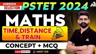 Mission Selection  PSTET 2024 Preparation  Maths Class  TIMEDISTANCE amp TRAIN  Concept  MCQ [upl. by Ahsikel304]