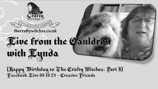 Live from the Cauldron with Lynda  Happy 2nd Birthday to The Crafty Witches Pt I [upl. by Margalo670]