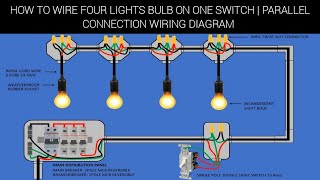 HOW TO WIRE FOUR LIGHTS BULB ON ONE SWITCH  PARALLEL CONNECTION  CIRCUIT WIRING CONNECTION [upl. by Vins]