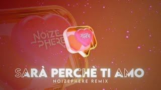 SARÀ PERCHÈ TI AMO Noizephere REMIX [upl. by Nosecyrb]