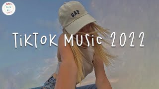 Tiktok music 2022 🍭 Good tiktok songs  Trending playlist [upl. by Adnwahsor]