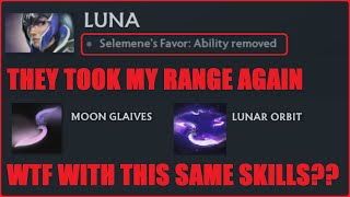 I WAS LUNA  Last Episode  Give Me My Spell Range Back Weirdo VALVE  DOTA GamePlay [upl. by Atinus]