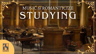 Classical Music to Romanticize Studying [upl. by Inohtna566]