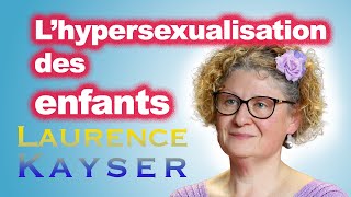 LHYPERSEXUALISATION DES ENFANTS EN MILIEU SCOLAIRE ET SES CONSÉQUENCES  Laurence Kayser [upl. by Netnerb920]