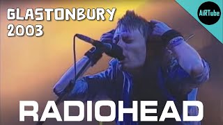 Radiohead  Live  Glastonbury 2003 [upl. by Theona]