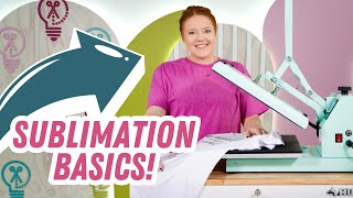 Sublimation BASICS You Do Not Want To Skip Over TRUST US [upl. by Cybil]