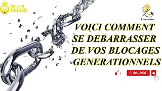 Voici comment se débarrasser des blocages générationnels choisis spiritualité [upl. by Sherurd598]