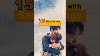 Top 15 KDramas With A Sad Ending 💔 shorts kdrama [upl. by Nalliuq469]