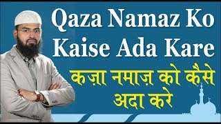 Qaza Namaz Ko Kaise Ada Kare Uska Tariqa By AdvFaizSyedOfficial [upl. by Llemart85]