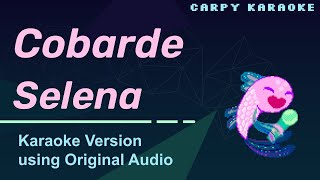 Selena  Cobarde Karaoke [upl. by Avihs630]