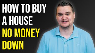 Buying a House WITHOUT Down Payment  How to Buy a House No Money Down [upl. by Eevets617]