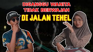 BORAK SERAM  DIGANGGU WANITA TIDAK BERWAJAH [upl. by Inahpets]