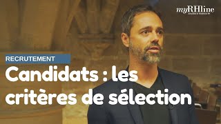 Recrutement  Sur quels critères sélectionner un candidat [upl. by Ydnas578]