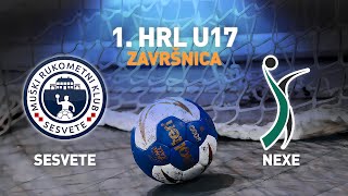 Sesvete vs Nexe  1 HRL U17  Muški Završnica [upl. by Saffier]