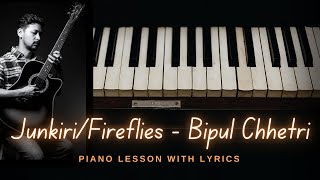 PIANO LESSON WITH LYRICS  JunkiriFireflies  Bipul Chhetri [upl. by Jorgenson]