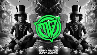 OOMPA LOOMPA  Lenny Pearce Tik Tok Remix [upl. by Akla]