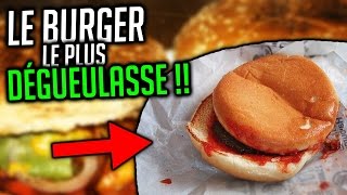 Le Burger le plus dégueulasse  Dernière Dégustation [upl. by Pape21]