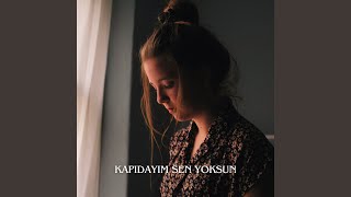 Kapıdayım Sen Yoksun [upl. by Baxie]