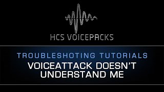 04b Troubleshooting Part 1  VoiceAttack Doesnt Understand Me [upl. by Sheffy]