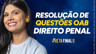 RETA FINAL PARA OAB Direito Penal  Resolução de Questões [upl. by Cacka]