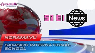 Samsidh International School Horamavu News Room S3 E1 [upl. by Einafats]