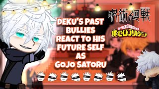 DEKUS PAST BULLIES REACT TO HIS FUTURE SELF AS GOJO SATORU 𝕂𝕒𝕦𝔻𝕠𝕜𝕚 ´༎ຶٹ༎ຶ [upl. by Aikkan750]