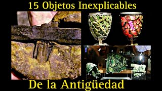 Descubre los 15 Objetos Antiguos Enigmáticos  Artefactos que desafían toda Explicación [upl. by Lauter]