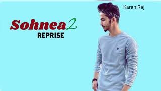 Sohnea 2 Reprise Cover Karan Raj l Milind Gaba l Miss Pooja [upl. by Aicirtan]