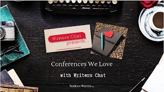 Writers Chat  Conferences We Love [upl. by Annabal]