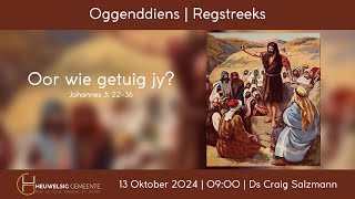 Oor wie getuig jy  Oggend  13 Oktober 2024 [upl. by Jourdan]