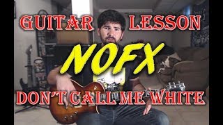 How To Play Dont Call Me White by NOFX  Punk Guitar Lesson with guitar tab [upl. by Attinahs574]