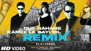 Dus Bahane Karke Le Gayi Dil Remix DJ Hardik  K K Shaan  Vishal  Shekhar  Panchhi Jalonvi [upl. by Lewak95]