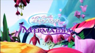 Barbie Fairytopia Mermaidia  Opening [upl. by Pulchi]