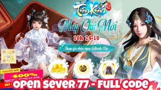 Game Lậu Mobile  Tiên Kiếm Kỳ Hiệp  Open Sever 77 andios  10H ngày 24102024  Free Code [upl. by Ive]