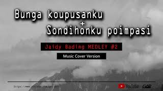 KARAOKE Bunga Koupusanku amp Sondihon ku PoimpasiMedleyJaidy Bading [upl. by Whiffen]