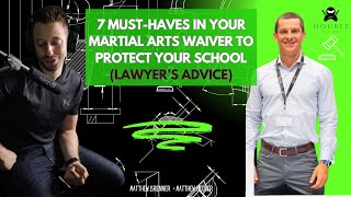 Lawyer Explains The 7 Must Haves Your Martial Arts School Waiver Needs To Protect Your Business [upl. by Alessandra]