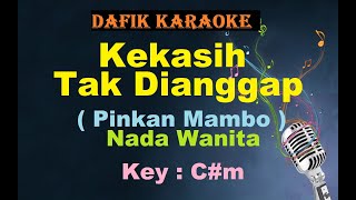 Kekasih Tak Dianggap Karaoke Pinkan Mambo Nada WanitaCewek Female Key Cm [upl. by Jennine111]