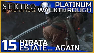 Sekiro Shadows Die Twice Full Platinum Walkthrough  15  Hirata Estate Again [upl. by Arawaj]