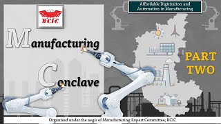 BCIC Manufacturing Conclave  PART TWO [upl. by Nanine]