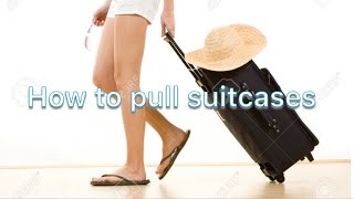 Suitcases how to pull them [upl. by Nyleek23]