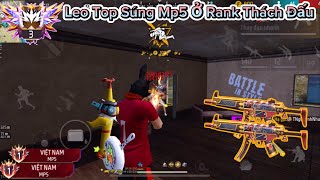 Free Fire Truy Tìm “Rank Thách Đấu” Trên Kênh Thế Giới Để Leo Top Thông Thạo Súng Mp5 Và Cái Kết [upl. by Ametaf]