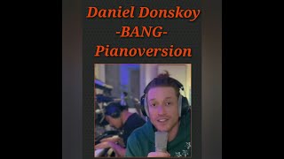 Daniel DONSKOY  BANG  Pianoversion 2  NineInchNingu am Piano  Die Longversion [upl. by Eninej206]