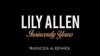 ☺ Lily Allen  Insincerely Yours Traducida al español ☺ [upl. by Ahsasal]