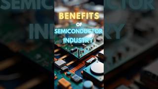 What are the benefits of semiconductor industry semiconindia2024 semiconductor shorts [upl. by Vial]